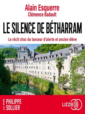 cover image of Le silence de Bétharram--Le récit choc du lanceur d'alerte et ancien élève